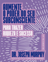 Aumente o poder do seu subconsciente 01 ֍ Joseph Murphy.pdf